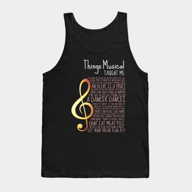 'Things Musicals Taught Me' Awesome Music Gift Tank Top by ourwackyhome